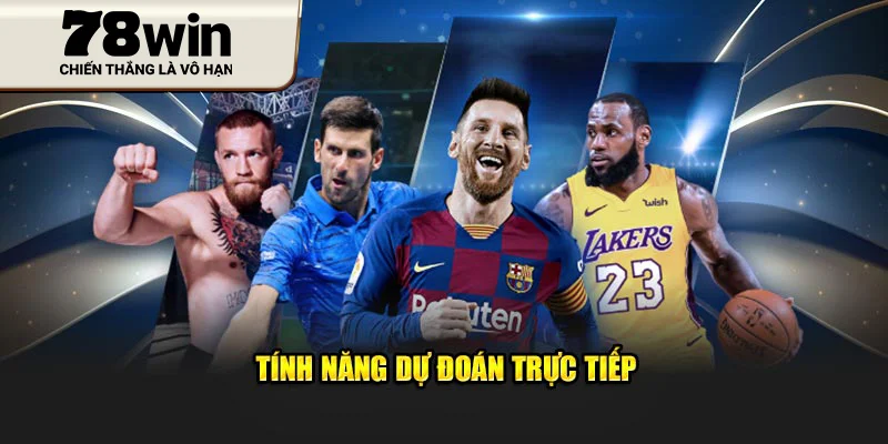 Tính năng dự đoán trực tiếp tại thể thao 78WIN